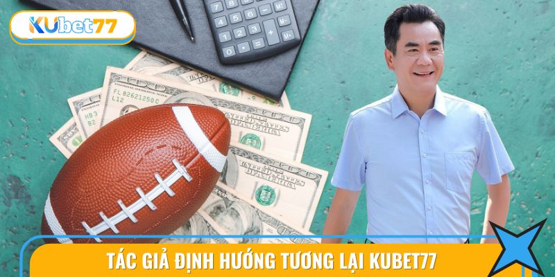Tác Giả KUBET77 3 Định hướng tương lai của thương hiệu