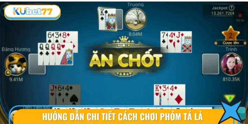 Mẹo Chơi Phỏm KUBET77 Giỏi, Giúp Bạn Tự Tin Thắng Lớn 3 Luật chơi Tá Lả không quá phức tạp