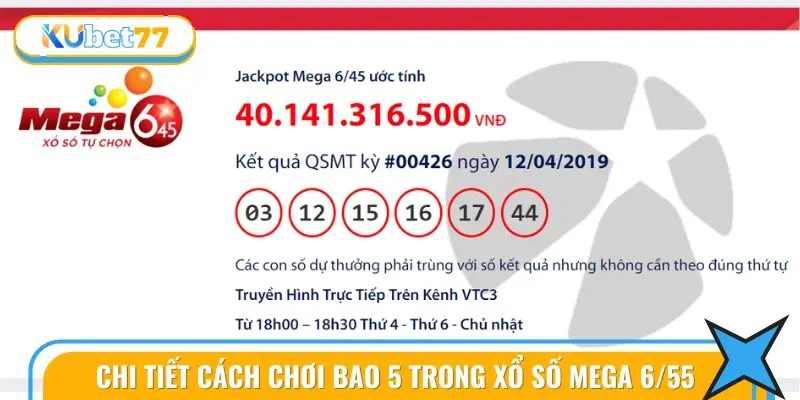 Xổ Số Mega 6/55: Bí Quyết Tăng Cơ Hội Trúng Thưởng 4 Chi Tiết Cách Chơi Bao 5 Trong Xổ Số Mega 6/55