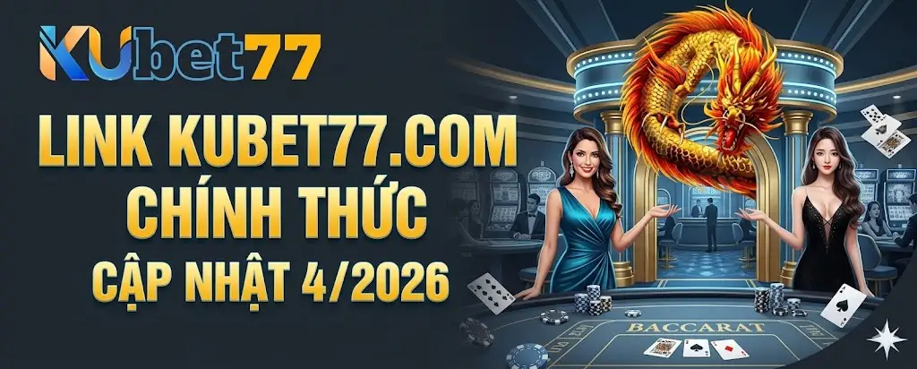 link kubet77.com chính thức 4-2026